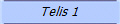 Telis 1